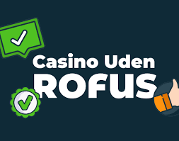 Finde Dansk Casino Uden Om ROFUS En Guide til Spillere