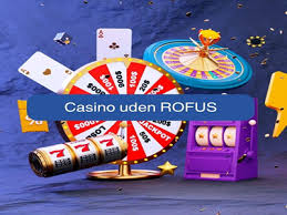 Casinoer uden Rofus En Guide til Spiloplevelser uden Registrering
