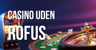 Online Casino uden Rufus - Spil Sikkert og Anonymt